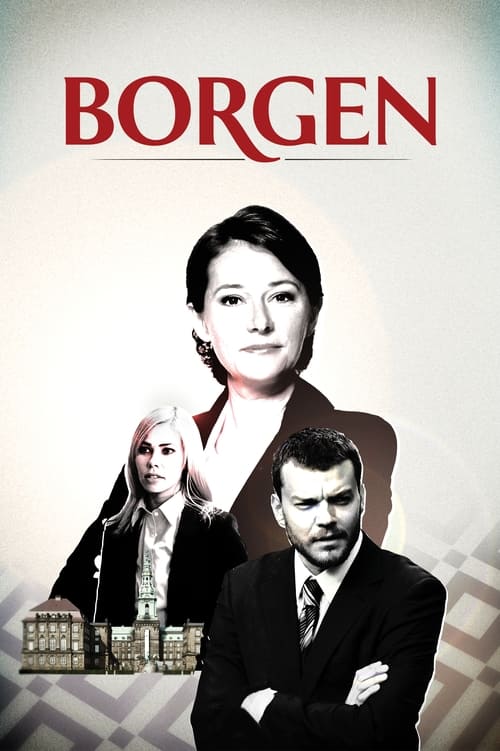 The poster features a man in a suit with arms crossed, a woman with short dark hair, and a woman with blonde hair in the background. The title "Borgen" is prominently displayed in red letters at the top. The muted color palette and serious expressions convey a sense of authority and intrigue.