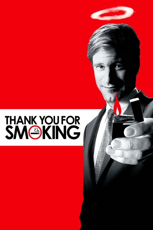 The poster features a man in a suit holding a lit cigarette against a stark red background, with a halo above his head. The bold white text "THANK YOU FOR SMOKING" emphasizes the film's satirical take on the tobacco industry. The overall mood is humorous and provocative, challenging viewers to qu...