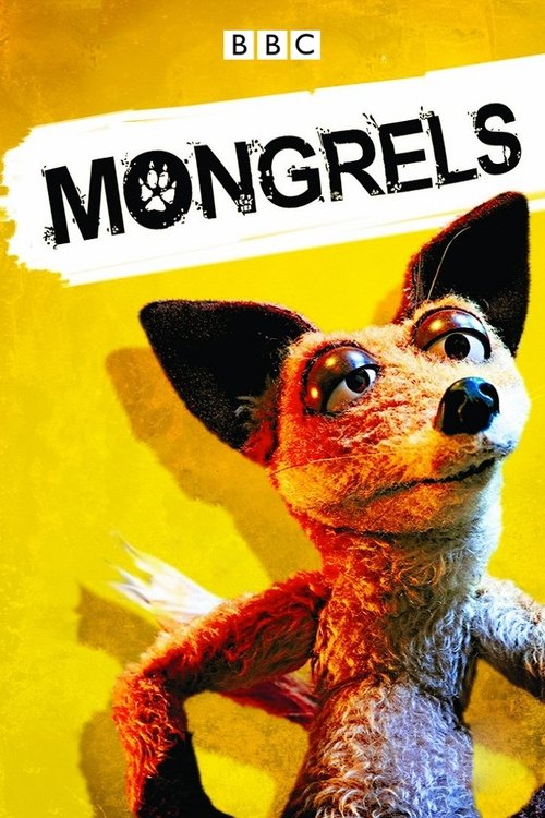 The poster features a small, brown dog with black ears and expressive eyes against a vibrant yellow background. The BBC logo is at the top, and the title "MONGRELS" is prominently displayed in bold, white letters with a paw print design. The overall mood is playful and whimsical, capturing the ch...