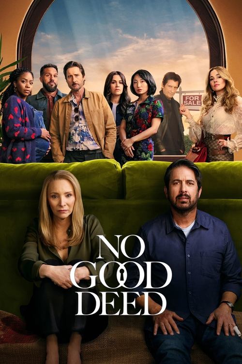 The poster features a group of diverse characters standing in front of a large arched window, with the title "NO GOOD DEED" prominently displayed in bold white letters. The warm, inviting colors and confident expressions convey a sense of camaraderie and humor, suggesting a comedic and heartfelt ...