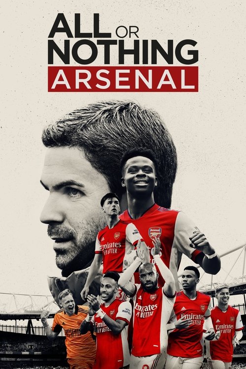 The poster features a dramatic, sepia-toned image of Arsenal players in red kits, with one player in the foreground smiling confidently. The bold, contrasting text "ALL OR NOTHING" anchors the design, evoking a sense of high stakes and excitement.