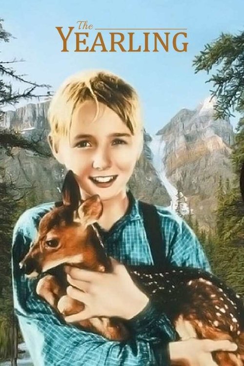 The Yearling poster features a young boy with short blonde hair, wearing a blue plaid shirt, holding a deer. The background showcases a majestic mountain landscape under a bright sky, evoking a sense of adventure and nature.