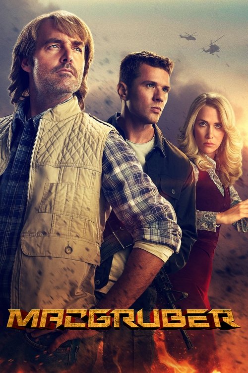 The poster features three characters in a rugged, adventurous setting with fiery orange and yellow tones. The central figure, MacGruber, stands prominently in a plaid shirt and vest, exuding strength and determination. Behind him, two other characters—one with short hair and another with long hai...