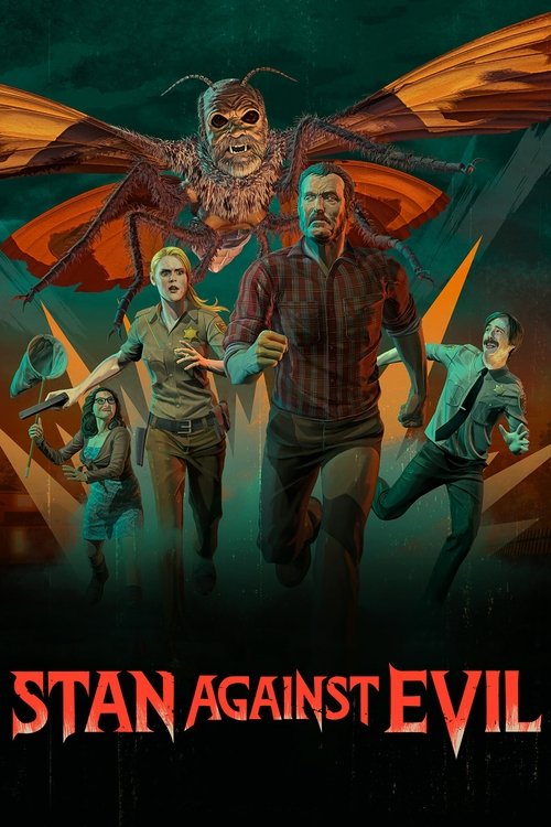 The poster features a group of characters in dynamic poses against a dramatic backdrop of fiery orange and dark green hues. The central figure, Stan, stands confidently while others appear ready for action. The bold red title "Stan Against Evil" anchors the composition, conveying a sense of urgen...