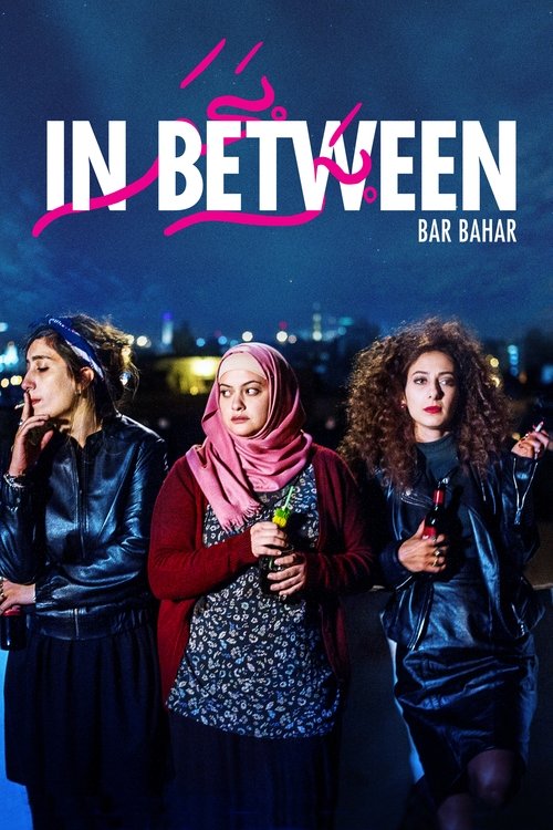 The poster features three women in leather jackets standing against a dark, moody night sky. Their expressions convey mystery and intrigue, with one woman holding a bouquet of flowers. The title "In Between" is prominently displayed in bold, stylized pink and white lettering, suggesting themes of...
