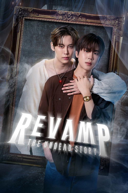The poster features two young men in dramatic poses, one with a white shirt and the other in a brown jacket, both exuding mystery and allure. The background is dark with a mysterious, ghostly ambiance, while the title "REVAMP: THE UNDEAD STORY" is prominently displayed in bold, metallic lettering...