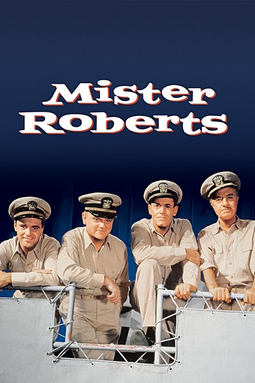 The poster features four men in vintage military uniforms, sitting in a metal bench against a deep blue background. The title "Mister Roberts" is prominently displayed in bold, white letters with a red outline. The overall mood is nostalgic and humorous, capturing the essence of a classic comedy.