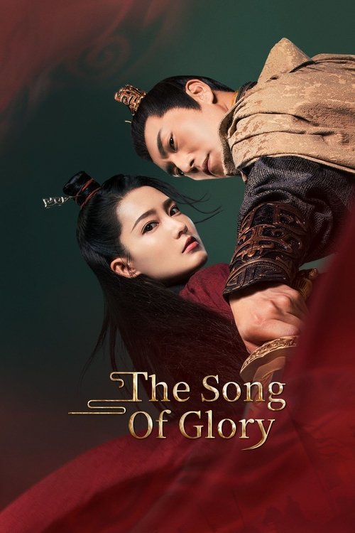 The poster features a dramatic scene with two characters in ancient Chinese attire, one leaning over the other. The warm tones of the clothing and the deep red background create an emotional atmosphere. The title "The Song of Glory" is elegantly displayed at the bottom, suggesting a story of triu...