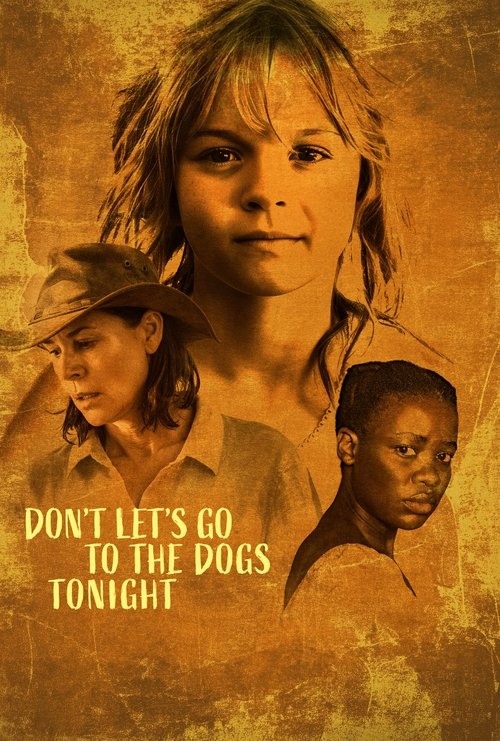 The poster features three characters in a sepia-toned, textured image, evoking a gritty, nostalgic atmosphere. The title "Don't Let's Go to the Dogs Tonight" is prominently displayed in bold, yellow text against the warm background, suggesting a suspenseful or thriller genre.