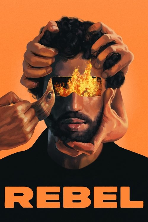 The poster features a man with fiery eyes, surrounded by flames, set against a vibrant orange background. The bold, orange text "REBEL" anchors the composition, evoking themes of rebellion and passion.
