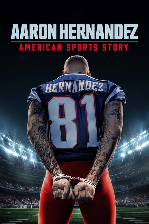 The poster features Aaron Hernandez, a football player with tattoos, wearing a blue jersey with the number 81 and his name on the back. He stands in a stadium at night, illuminated by bright lights, exuding a powerful and intense mood. The bold text at the top reads "Aaron Hernandez" and "America...