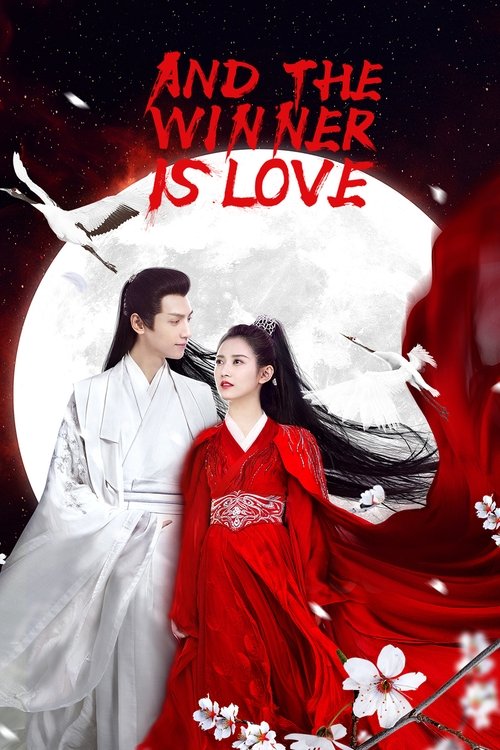 The poster features a dramatic scene with two characters in contrasting outfits—a man in white and a woman in red—against a backdrop of a large moon and cherry blossoms. The title "And the Winner Is Love" is prominently displayed in bold red letters. The overall mood is romantic and mysterious, w...