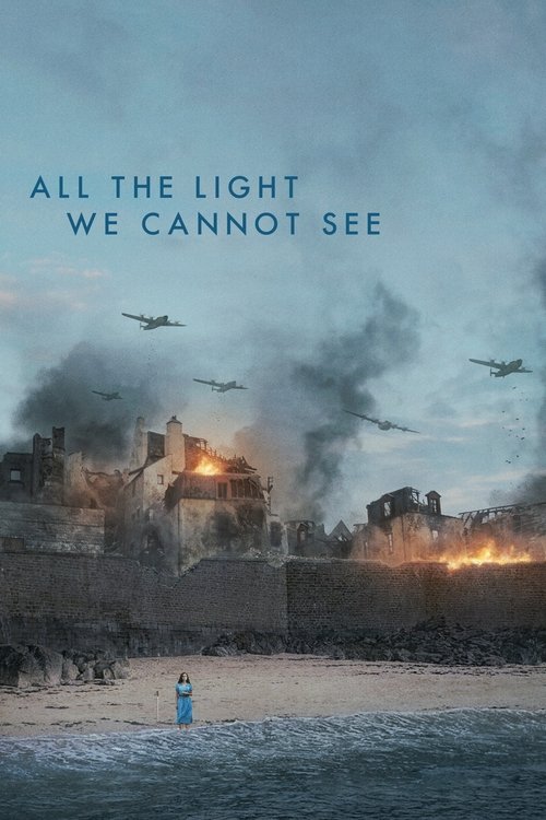 The poster depicts a desolate, war-torn landscape with a lone figure standing on a beach, surrounded by burning buildings and rising smoke. The muted, somber colors evoke a sense of despair and loss, while the text "ALL THE LIGHT WE CANNOT SEE" adds a haunting, mysterious tone.