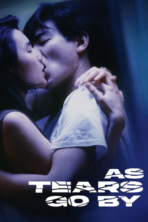 The poster captures a tender, intimate moment between two people sharing a kiss, set against a moody, blue-toned background that evokes romance and melancholy. The title, "As Tears Go By," is prominently displayed in bold, white lettering, emphasizing the film's emotional depth and timeless theme...