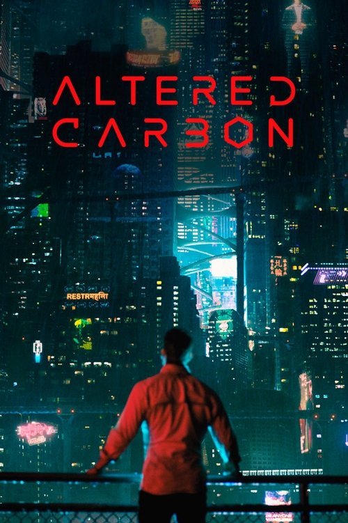A lone figure stands in a cyberpunk city at night, wearing a red jacket against a backdrop of neon lights and towering skyscrapers. The poster conveys a sense of mystery and intrigue, with the title "ALTERED CARBON" glowing in red text.