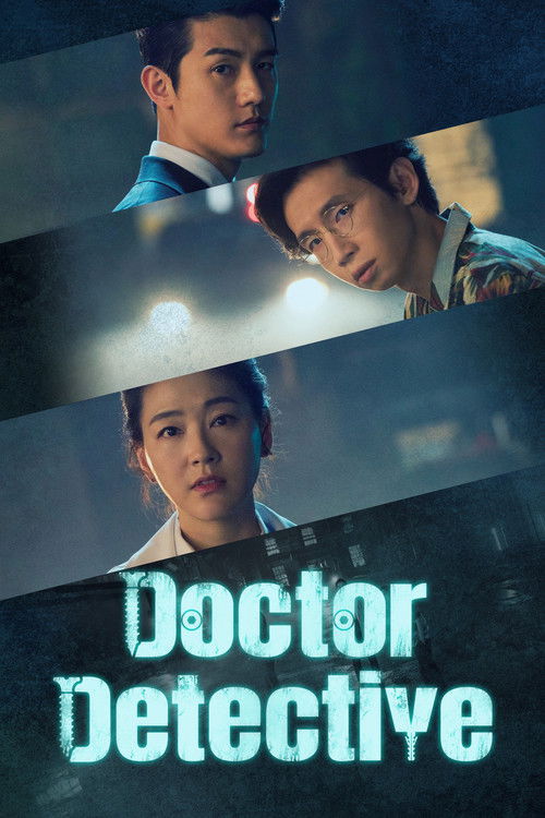 The poster features four characters in a dramatic, atmospheric scene with cool blue and dark tones. The title "Doctor Detective" is prominently displayed in glowing white text, suggesting a blend of mystery and expertise. The composition evokes suspense and intrigue, hinting at a thriller or dram...
