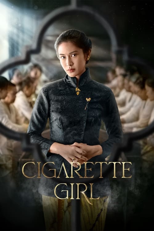 The poster features a woman in a dark, period-style dress standing in front of a blurred, romantic background. The warm tones of the background contrast with the cool, moody lighting of the foreground. The title "Cigarette Girl" is elegantly displayed in gold lettering. The mood is mysterious and...