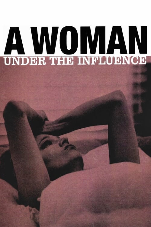 The poster features a woman reclining with her arms crossed, exuding a sense of introspection and vulnerability. The muted, sepia-toned palette evokes a nostalgic, melancholic atmosphere, while the bold, sans-serif typography of the title "A Woman Under the Influence" adds a modern, provocative f...