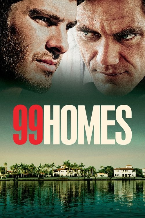 The poster features two intense male faces, one with a beard and the other with a stern expression, set against a serene waterfront backdrop with reflective water and distant houses. The bold red "99 HOMES" text dominates the center, conveying a gritty, urban mystery vibe.