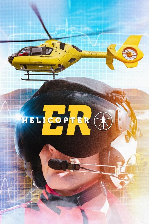 The poster features a pilot in a helmet with the "ER HELICOPTER" logo prominently displayed. The background showcases a yellow helicopter against a blue sky, with a blurred figure in the foreground. The overall mood is adventurous and urgent, emphasizing the helicopter's emergency capabilities.