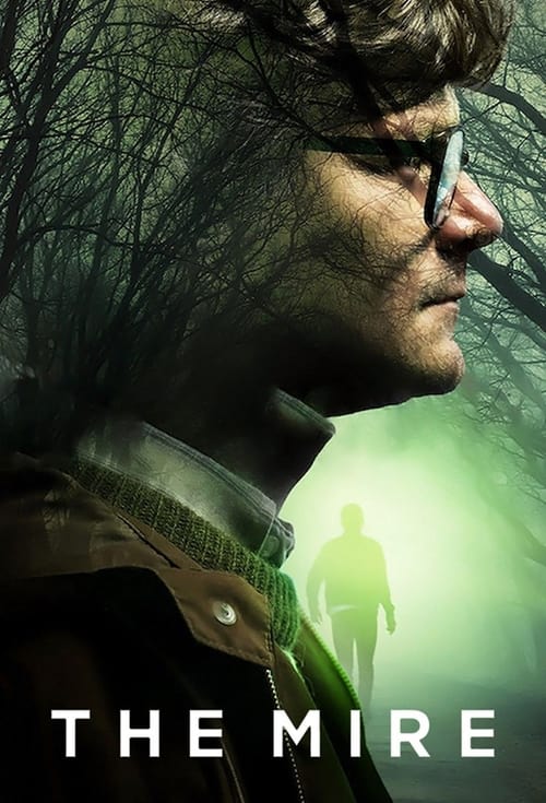 The poster features a close-up of a man with glasses and a guitar, set against a misty, eerie forest backdrop. A faint silhouette of another person is visible in the background, creating a mysterious and suspenseful atmosphere. The title "THE MIRE" is prominently displayed at the bottom, emphasiz...