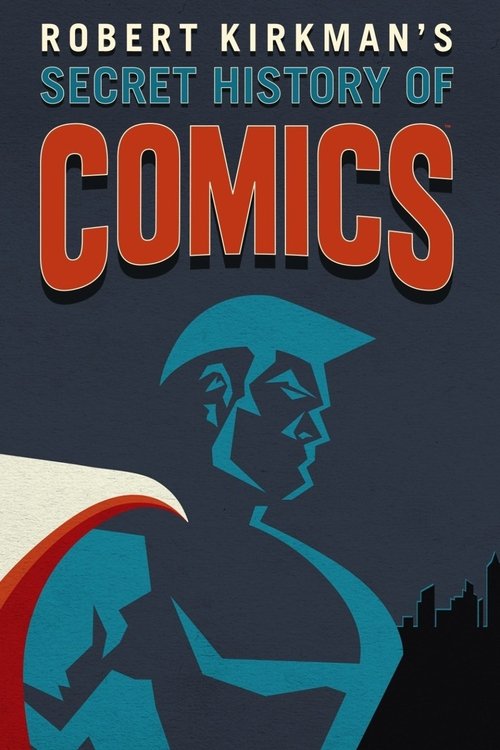 The poster features a stylized blue silhouette of a comic book character against a dark background, with the title "Secret History of Comics" prominently displayed in bold orange letters. The mood is mysterious and nostalgic, evoking the classic era of comics.