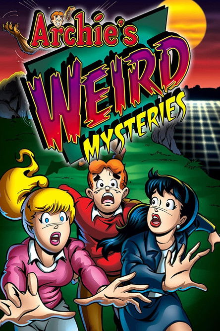 Archie's Weird Mysteries features three startled characters against a vibrant sunset backdrop. The poster uses bold, colorful fonts and expressive cartoon faces to convey a spooky yet playful atmosphere.