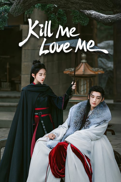 The poster features two elegantly dressed characters in traditional Chinese attire, one in black and the other in white with red accents. They sit together against a dark, atmospheric background, evoking a sense of romance and mystery. The title "Kill Me Love Me" is prominently displayed in an ar...