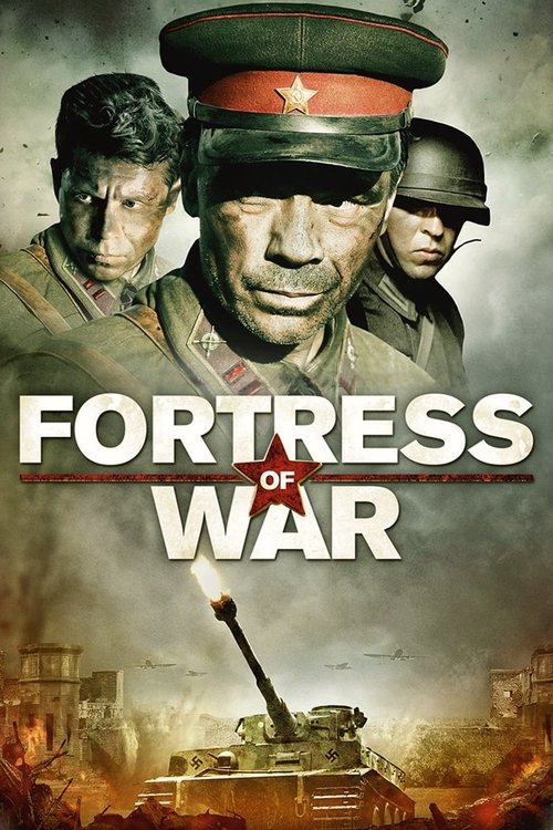 The poster features a gritty, sepia-toned image of soldiers in World War II-era uniforms, with one prominent figure wearing a Soviet-style cap. The title "FORTRESS OF WAR" is boldly displayed in white against a backdrop of a damaged tank and smoky battlefield. The overall mood is somber and inten...