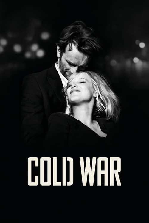 The poster features a dramatic black-and-white image of a man and woman in an intimate embrace, with the title "COLD WAR" prominently displayed at the bottom. The dark tones and moody lighting evoke a sense of tension and romance, capturing the essence of the film's themes.