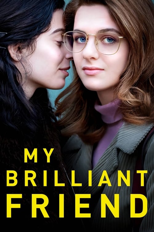 The poster features two young women in close proximity, one with dark hair kissing the other's cheek. The woman on the right wears glasses and a purple scarf, while the woman on the left has long dark hair. The title "MY BRILLIANT FRIEND" is prominently displayed in bold yellow letters against a ...