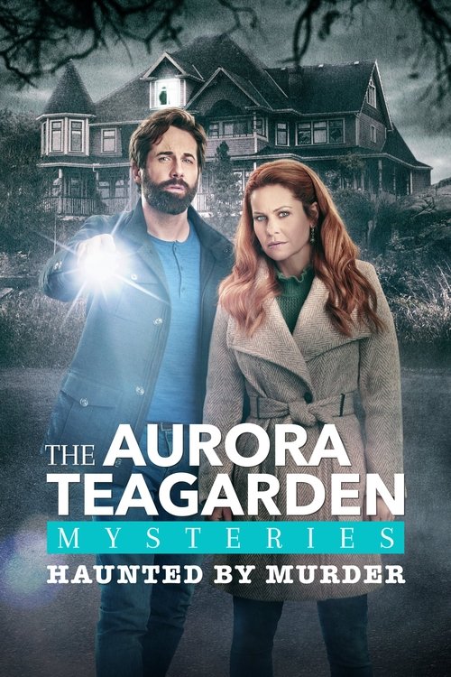 The poster features a man and woman standing in front of a spooky, haunted house. The man holds a flashlight, casting a bright glow, while the woman looks concerned. The colors are dark with hints of blue and green, creating a mysterious and eerie atmosphere. The title "Aurora Teagarden Mysteries...