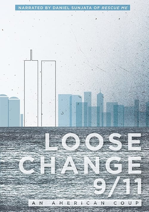 The poster features a muted, desaturated cityscape with silhouetted skyscrapers against a cloudy sky. The title "LOOSE CHANGE 9/11" dominates the lower portion in bold, white text, while the tagline "AN AMERICAN COUP" appears at the bottom. The overall mood is somber and contemplative, evoking th...