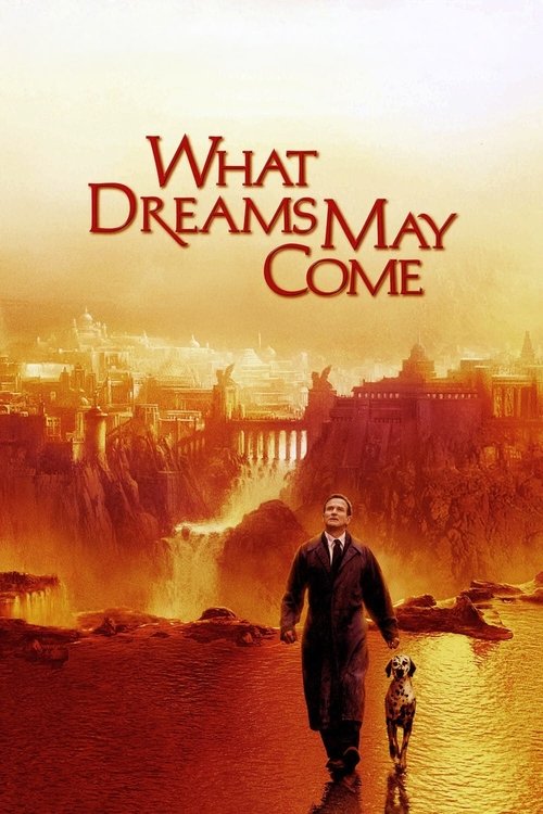 The poster features a man in a suit walking toward the viewer, accompanied by a dog, set against a warm, golden sunset backdrop. The title "What Dreams May Come" is prominently displayed in bold, red letters. The overall mood is dreamy and hopeful, evoking a sense of possibility and adventure.