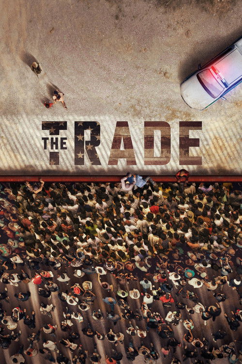 The Trade poster captures a gritty, urban scene with a vast crowd of people, suggesting a bustling market or trade hub. The muted earth tones and gritty textures evoke a sense of raw energy and human connection.