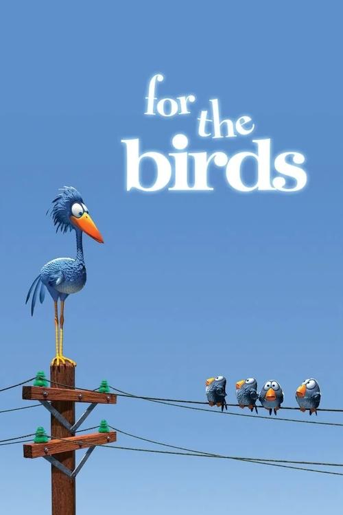 The poster features a serene blue sky with the title "For the Birds" in elegant white typography. A majestic blue stork stands tall on a wooden utility pole, symbolizing the film's theme of nature and freedom. In the background, a line of small birds travels along power lines, evoking a sense of ...