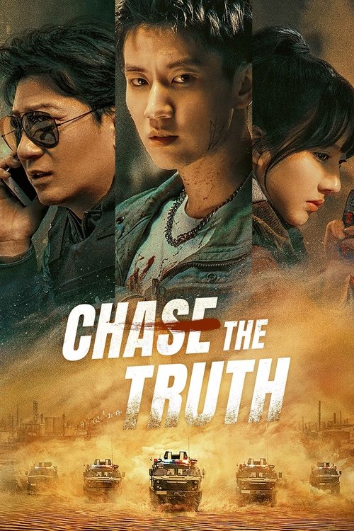 The poster features three characters in a dramatic, intense atmosphere with warm, fiery tones. The central figure looks determined, while the others appear serious and focused. The title "CHASE THE TRUTH" is prominently displayed in bold, white letters against a backdrop of desert landscapes and ...