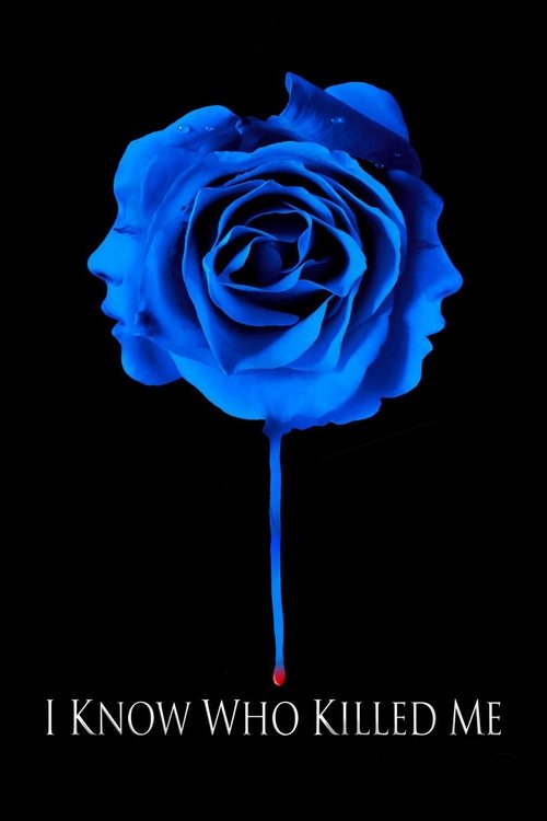 The poster features a striking blue rose with a face profile emerging from its stem, symbolizing a tragic romance. The dark background enhances the vivid colors, creating a somber and mysterious mood. The title "I Know Who Killed Me" is prominently displayed at the bottom, suggesting a dark and p...