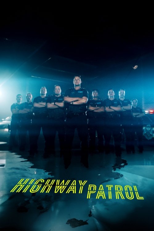 The poster features a group of uniformed officers standing in a line against a dark, moody night sky. The scene is bathed in cool blue and teal tones, creating a serious and professional atmosphere. The title "Highway Patrol" is prominently displayed in bold, yellow-green lettering at the bottom,...