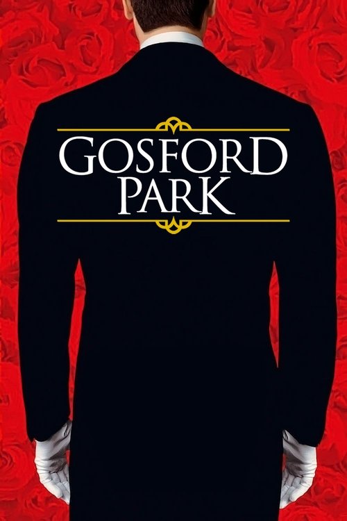 The poster features a man in a black suit with white cuffs, viewed from behind, standing against a vibrant red background. The title "GOSFORD PARK" is prominently displayed in elegant gold lettering, evoking a sense of mystery and sophistication.