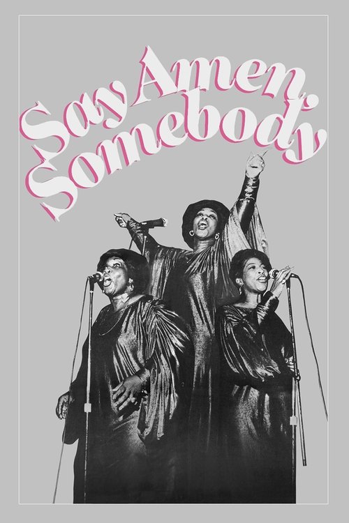 The poster features four performers in black-and-white, with the title "Say Amen, Somebody" in pink script at the top. The mood is energetic and celebratory, capturing the essence of the band's iconic style.