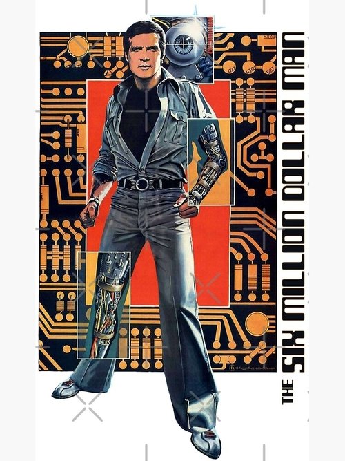 The poster features a confident man in a stylish suit against a vibrant background of red, orange, and gold circuit board patterns. The bold text "THE SIX MILLION DOLLAR MAN" anchors the composition, evoking themes of wealth and power. The dynamic pose and rich color scheme create an energetic an...