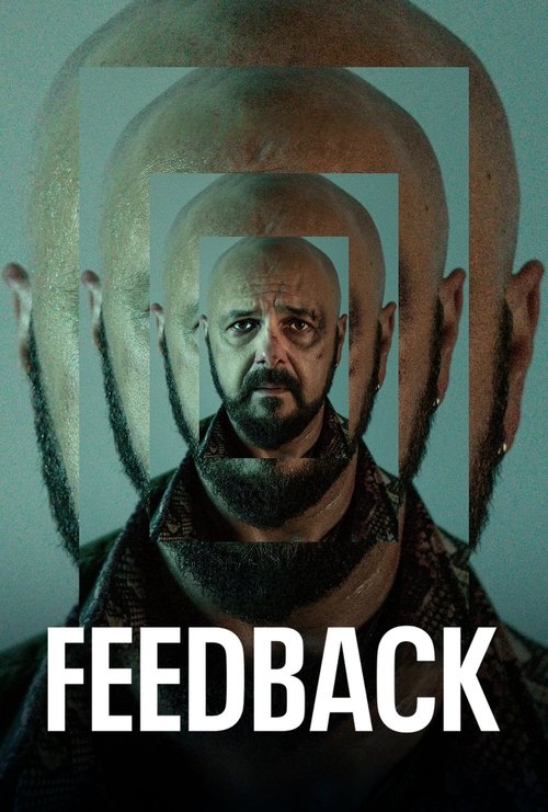 The poster features a central figure with a beard, surrounded by concentric rings of faces, creating a sense of overwhelming presence. The muted green and gray tones evoke a somber, mysterious atmosphere, while the bold white text "FEEDBACK" anchors the image with a stark, impactful message.