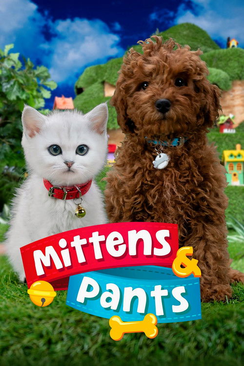 The poster features a charming cartoon scene with a white cat and a curly brown dog standing on a grassy hill under a bright blue sky. The title "Mittens & Pants" is prominently displayed in playful, colorful letters, accompanied by a bone and a heart. The overall mood is whimsical and inviting, ...
