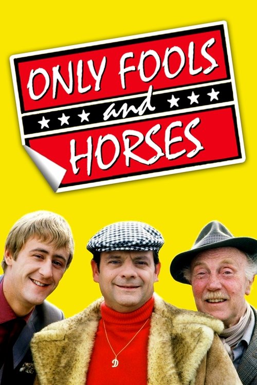 The poster features three men with a comedic, lighthearted mood against a bright yellow background. The title "Only Fools and Horses" is prominently displayed in bold red and white text, emphasizing the show's playful and humorous tone.