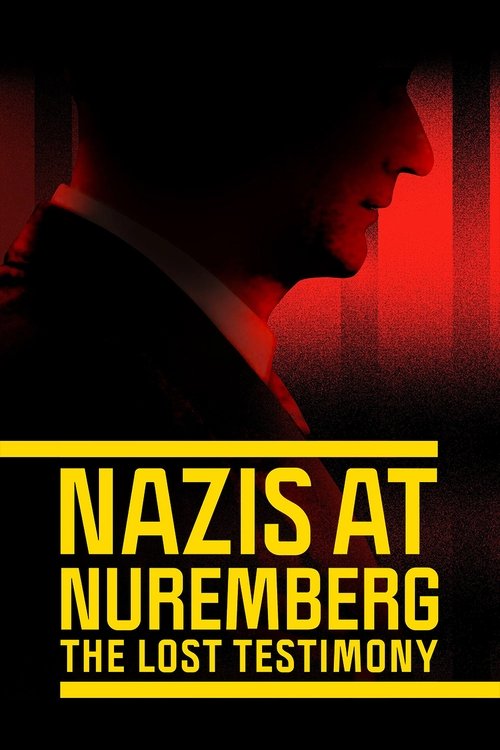 The poster features a dark silhouette of a man in profile against a red backdrop, evoking mystery and tension. The bold yellow text "NAZIS AT NUREMBERG" dominates the lower section, while the subtitle "THE LOST TESTIMONY" hints at the film's historical significance. The overall design suggests a ...