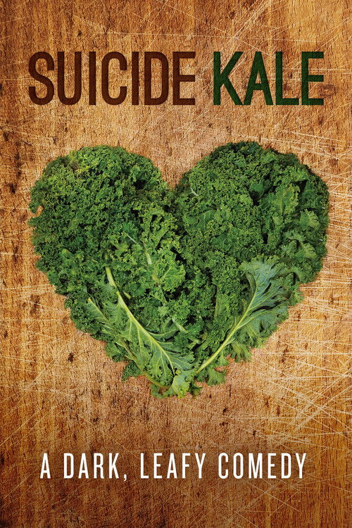 The poster features a heart-shaped kale arrangement against a rustic wooden background, symbolizing love and sacrifice. The title "Suicide Kale" is prominently displayed in bold, dark letters, while the tagline "A Dark, Leafy Comedy" hints at the film's dark humor and heartwarming themes.