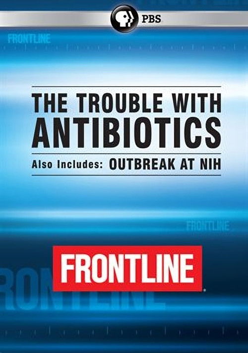 The Trouble with Antibiotics poster