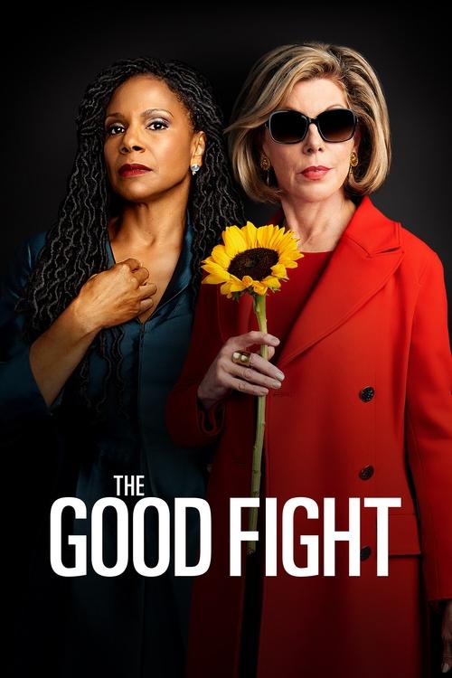 The poster features two women standing against a dark background. The woman on the left wears a blue outfit and holds a small object, while the woman on the right dons a red coat and sunglasses, holding a sunflower. The bold white text "THE GOOD FIGHT" anchors the image, evoking a serious and dra...