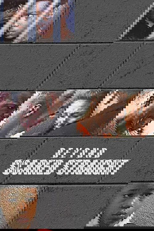 The poster features a gritty, urban aesthetic with muted grays and earthy tones. It showcases a collage of diverse individuals in candid, emotional expressions, suggesting themes of struggle and resilience. The bold, white text "BEYOND SCARED STRAIGHT" stands out against the textured background, ...